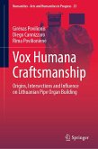 Vox Humana Craftsmanship Vox Humana Craftsmanship