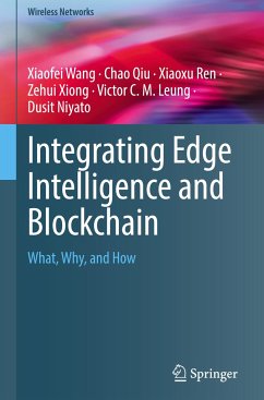 Integrating Edge Intelligence and Blockchain - Wang, Xiaofei;Qiu, Chao;Ren, Xiaoxu