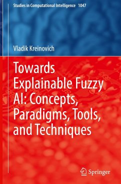 Towards Explainable Fuzzy AI: Concepts, Paradigms, Tools, and Techniques - Kreinovich, Vladik