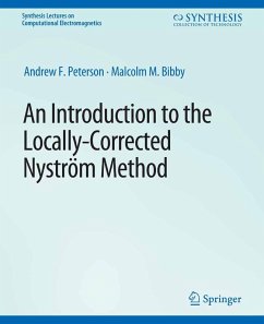 An Introduction to the Locally Corrected Nystrom Method (eBook, PDF) - Peterson, Andrew; Bibby, Malcolm