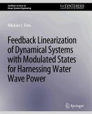 Feedback Linearization of Dynamical Systems with Modulated States for Harnessing Water Wave Power (eBook, PDF)