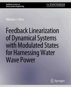 Feedback Linearization of Dynamical Systems with Modulated States for Harnessing Water Wave Power (eBook, PDF) - Xiros, Nikolaos I.