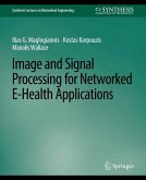 Image and Signal Processing for Networked eHealth Applications (eBook, PDF)