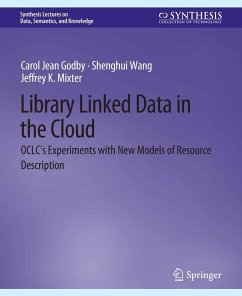Library Linked Data in the Cloud (eBook, PDF) - Godby, Carol Jean; Wang, Shenghui; Mixter, Jeffrey K.