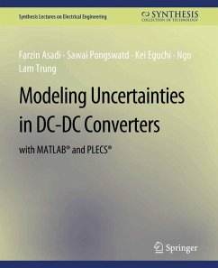Modeling Uncertainties in DC-DC Converters with MATLAB® and PLECS® (eBook, PDF) - Asadi, Farzin; Pongswatd, Sawai; Eguchi, Kei; Trung, Ngo Lam