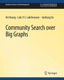 Community Search over Big Graphs (eBook, PDF)