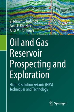 Oil and Gas Reservoir Prospecting and Exploration (eBook, PDF) - Trofimov, Vladimir L.; Khaziev, Fanil F.; Trofimova, Alisa V.