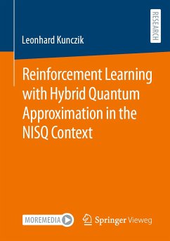 Reinforcement Learning with Hybrid Quantum Approximation in the NISQ Context (eBook, PDF) - Kunczik, Leonhard