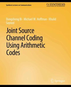 Joint Source Channel Coding Using Arithmetic Codes (eBook, PDF) - Dongsheng, Bi; Sayood, Khalid; Hoffman, Michael