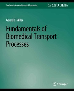 Fundamentals of Biomedical Transport Processes (eBook, PDF) - Miller, Gerald