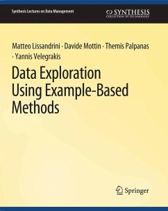 Data Exploration Using Example-Based Methods (eBook, PDF) - Lissandrini, Matteo; Mottin, Davide; Palpanas, Themis; Velegrakis, Yannis