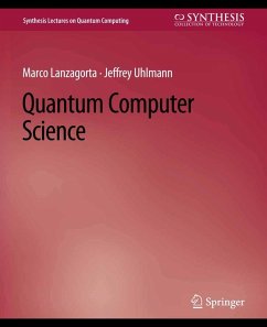 Quantum Computer Science (eBook, PDF) - Lanzagorta, Marco; Uhlmann, Jeffrey