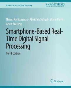 Smartphone-Based Real-Time Digital Signal Processing, Third Edition (eBook, PDF) - Sehgal, Abhishek; Parris, Shane; Azarang, Arian; Kehtarnavaz, Nasser
