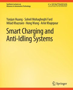 Smart Charging and Anti-Idling Systems (eBook, PDF) - Huang, Yanjun; Fard, Soheil Mohagheghi; Khazraee, Milad; Wang, Hong; Khajepour, Amir