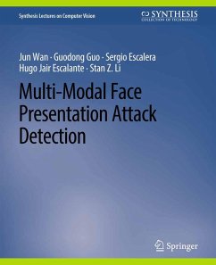 Multi-Modal Face Presentation Attack Detection (eBook, PDF) - Wan, Jun; Guo, Guodong; Escalera, Sergio; Escalante, Hugo Jair; Li, Stan Z.