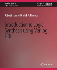 Introduction to Logic Synthesis using Verilog HDL (eBook, PDF) - Reese, Robert B.; Thornton, Mitchell A.