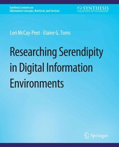 Researching Serendipity in Digital Information Environments (eBook, PDF) - McCay-Peet, Lori; Toms, Elaine G.
