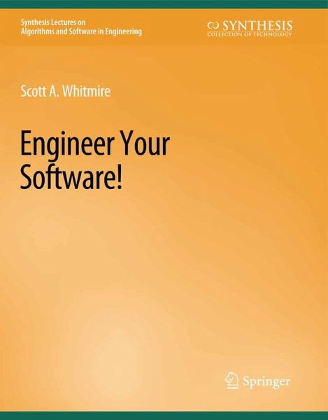 Engineer Your Software! (eBook, PDF) Engineer Your Software! (eBook, PDF)