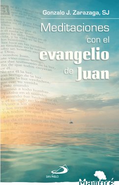 Meditaciones con el evangelio de Juan (eBook, ePUB) - Zarazaga, Gonzalo J.