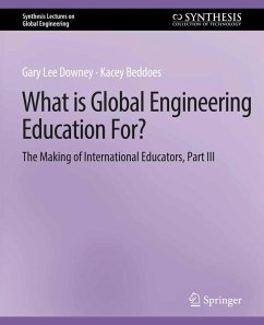 What is Global Engineering Education For? The Making of International Educators, Part III (eBook, PDF) - Downey, Gary; Beddoes, Kacey