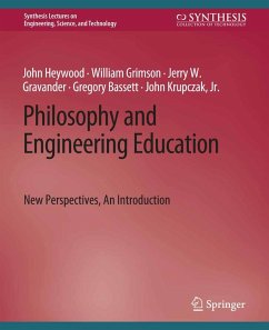 Philosophy and Engineering Education (eBook, PDF) - Heywood, John; Grimson, William; Gravander, Jerry W.; Bassett, Gregory; Kruczak, Jr.