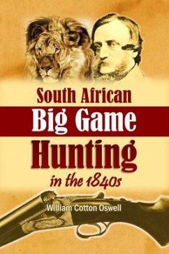 South African Big Game Hunting in the 1840s (eBook, ePUB) - Oswell, William