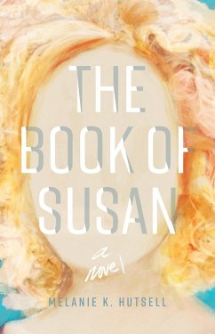 The Book of Susan (eBook, ePUB) - Hutsell, Melanie K.