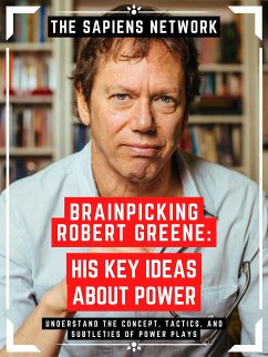 Brainpicking Robert Greene: His Key Ideas About Power (eBook, ePUB) - Network, The Sapiens