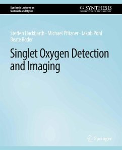 Singlet Oxygen Detection and Imaging (eBook, PDF) - Hackbarth, Steffen; Pfitzner, Michael; Pohl, Jakob; Röder, Beate