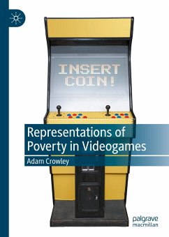 Representations of Poverty in Videogames (eBook, PDF) - Crowley, Adam