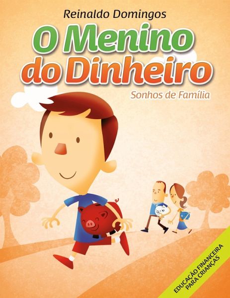 O Menino do Dinheiro - Sonhos de Família (eBook, ePUB) O Menino do Dinheiro - Sonhos de Família (eBook, ePUB)