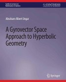 A Gyrovector Space Approach to Hyperbolic Geometry (eBook, PDF)