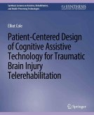 Patient-Centered Design of Cognitive Assistive Technology for Traumatic Brain Injury Telerehabilitation (eBook, PDF)