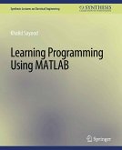 Learning Programming Using Matlab (eBook, PDF)