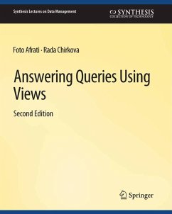 Answering Queries Using Views, Second Edition (eBook, PDF) - Afrati, Foto; Chirkova, Rada