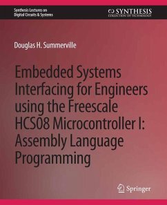 Embedded Systems Interfacing for Engineers using the Freescale HCS08 Microcontroller I (eBook, PDF) - Summerville, Douglas