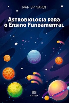 Astrobiologia para o Ensino Fundamental (eBook, ePUB) - Spinardi, Ivan