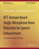 DFT-Domain Based Single-Microphone Noise Reduction for Speech Enhancement (eBook, PDF)