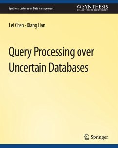 Query Processing over Uncertain Databases (eBook, PDF) - Chen, Lei; Lian, Xiang