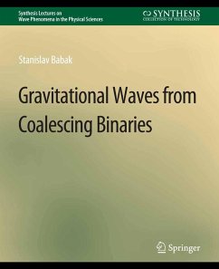 Gravitational Waves from Coalescing Binaries (eBook, PDF) Cover Gravitational Waves from Coalescing Binaries (eBook, PDF)