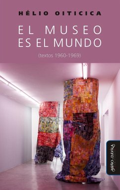 El museo es el mundo (textos 1960-1969) (eBook, ePUB) - Oiticica, Hélio