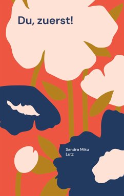 Du, zuerst! (eBook, ePUB) - Lutz, Sandra Miku