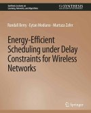Energy-Efficient Scheduling under Delay Constraints for Wireless Networks (eBook, PDF)