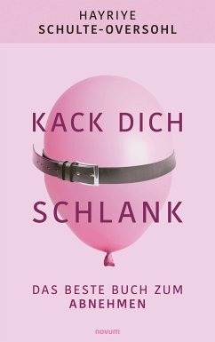 Kack dich schlank (eBook, ePUB) - Schulte-Oversohl, Hayriye