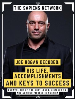 Joe Rogan Decoded: His Life, Accomplishments And Keys To Success (eBook, ePUB) - Network, The Sapiens