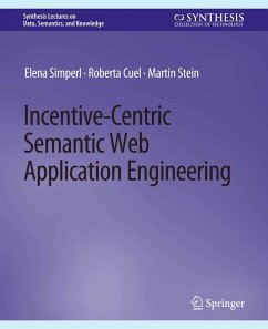 Incentive-Centric Semantic Web Application Engineering (eBook, PDF) - Simperl, Elena; Cuel, Roberta; Stein, Martin