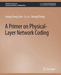 A Primer on Physical-Layer Network Coding (eBook, PDF) - Liew, Soung Chang; Lu, Lu; Zhang, Shengli