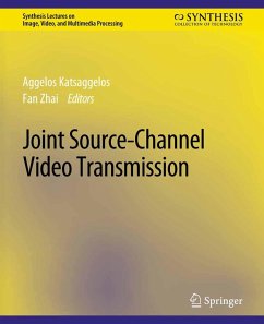 Joint Source-Channel Video Transmission (eBook, PDF) - Zhai, Fan; Katsaggelos, Aggelos
