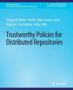 Trustworthy Policies for Distributed Repositories (eBook, PDF) - Moore, Reagan W.; Xu, Hao; Conway, Mike; Rajasekar, Arcot; Crabtree, Jon; R. Tibbo, Helen