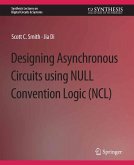Designing Asynchronous Circuits using NULL Convention Logic (NCL) (eBook, PDF)
